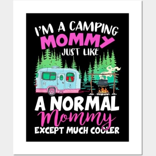 Camping Mommy Like A Normal Mommy Except Much Cooler Posters and Art